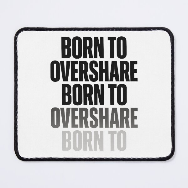 Item preview, Born to Overshare – Fading Funny Typography  designed and sold by Shoot-The-Moon.
