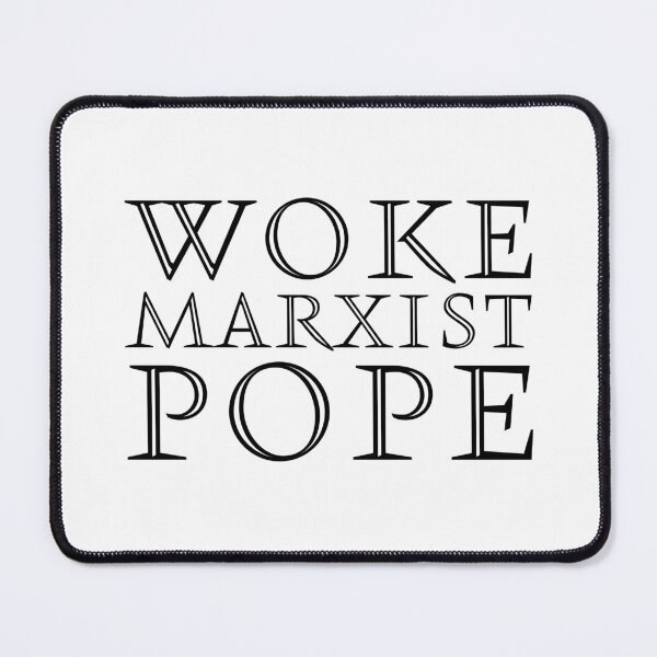 Item preview, Woke Marxist Pope V3 - Black designed and sold by sillyjess.