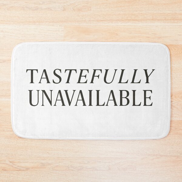 Item preview, Tastefully Unavailable – Witty Minimalist Statement  designed and sold by Shoot-The-Moon.