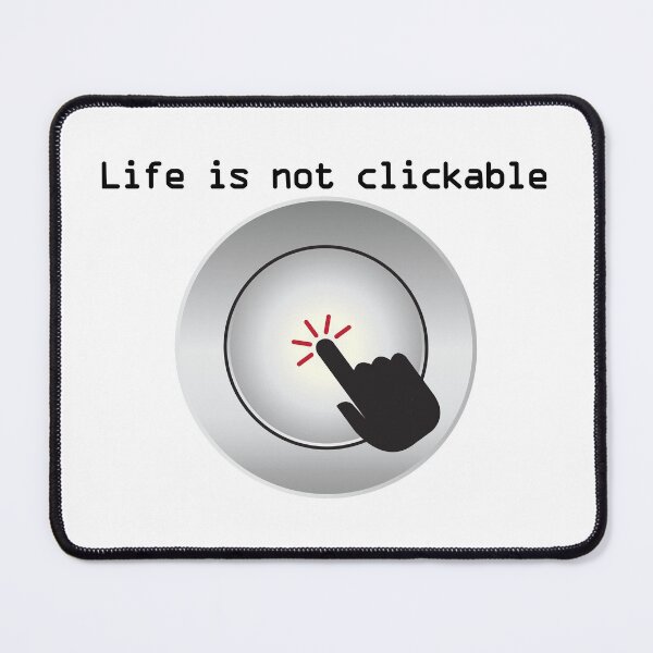 Item preview, Life is not clickable - Inspire Quotes designed and sold by WhimWiz.