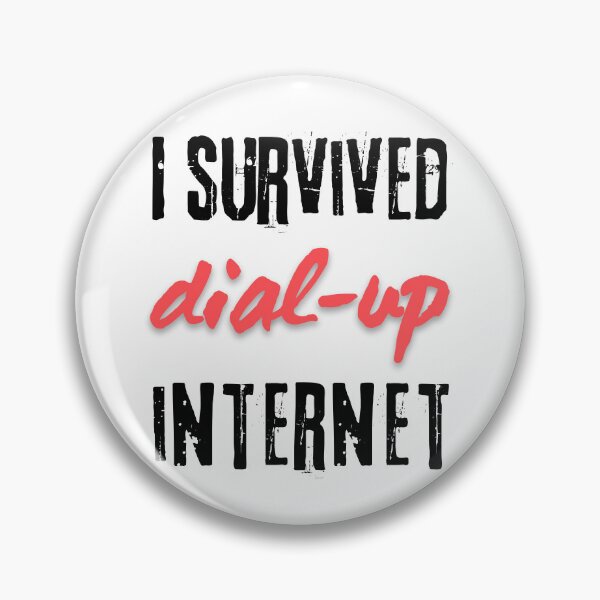 Item preview, I Survived Dial-Up Internet designed and sold by impressionofmel.
