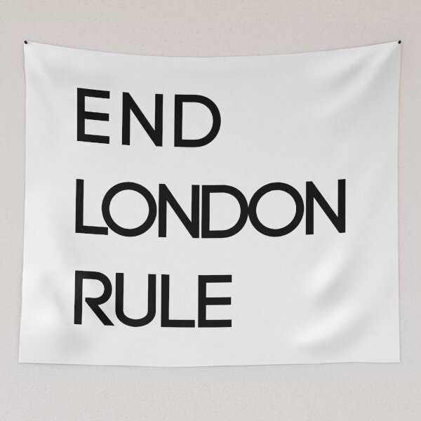 Item preview, END LONDON RULE, Scottish Independence Slogan designed and sold by MacPean.