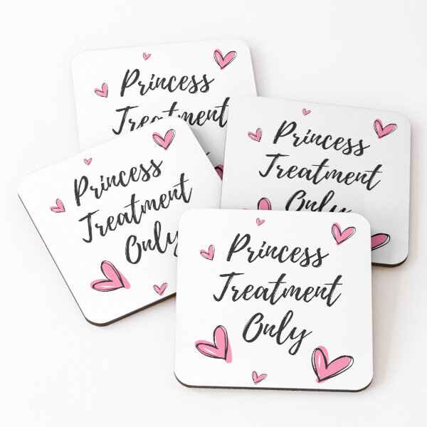 Item preview, Princess Treatment Only designed and sold by impressionofmel.