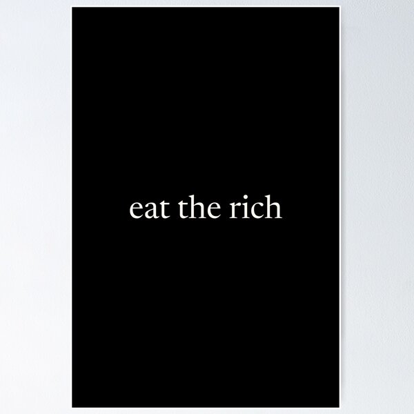 Item preview, Mangez les riches, Minimaliste, Mangez les riches, Socialiste de gauche, Libéral, Fuck The System, Taxez les riches, Protestation designed and sold by Annie Tong.