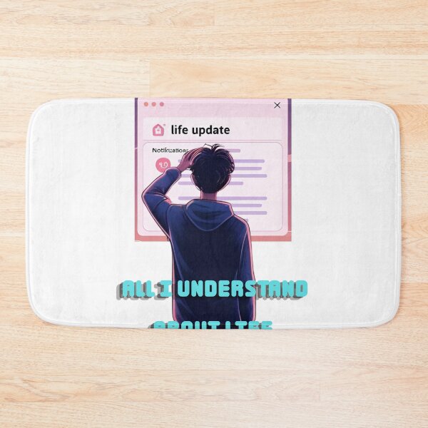 Item preview, All I understand about life is a new update. designed and sold by 4Dart.