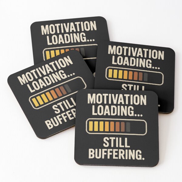 Item preview, Motivation Loading Still Buffering designed and sold by WebDewd.