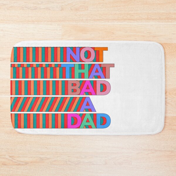 Item preview, NOT THAT BAD A DAD designed and sold by oddwonders.