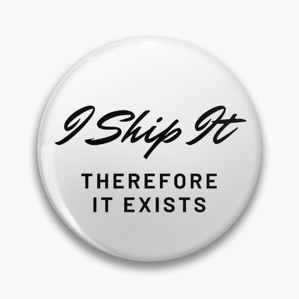Item preview, I Ship It Therefore It Exists designed and sold by impressionofmel.