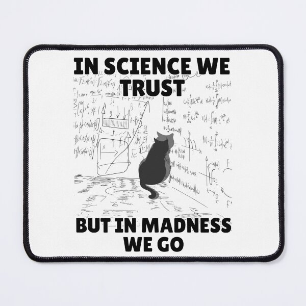 Item preview, In Science We Trust, In Madness We Go designed and sold by impressionofmel.