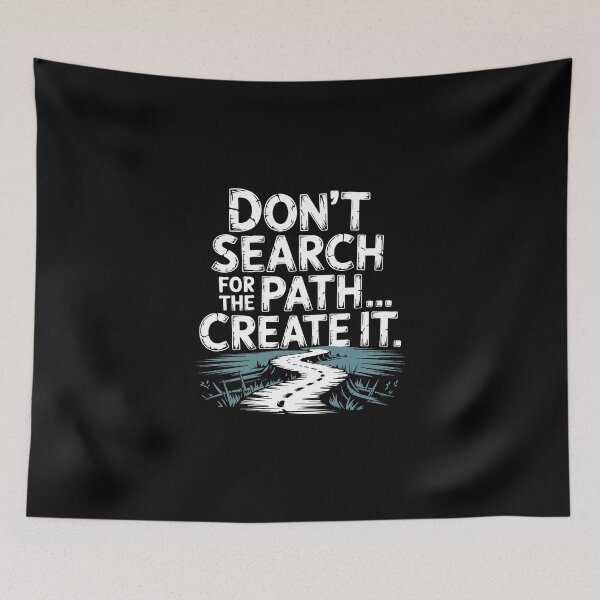 Item preview, Don’t search for the path… create it designed and sold by La Maga.