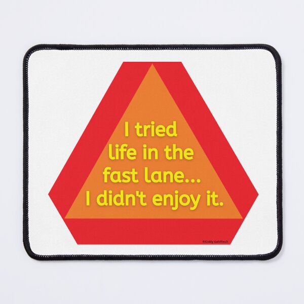 Item preview, I tried life in the fast lane I didn't enjoy it designed and sold by giddygoldfinch.