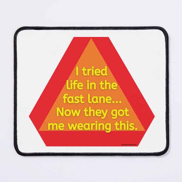 Item preview, I tried life in the fast lane now they have me wearing this designed and sold by giddygoldfinch.