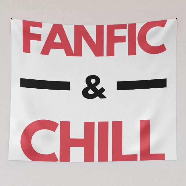 Item preview, Fanfic & Chill designed and sold by impressionofmel.