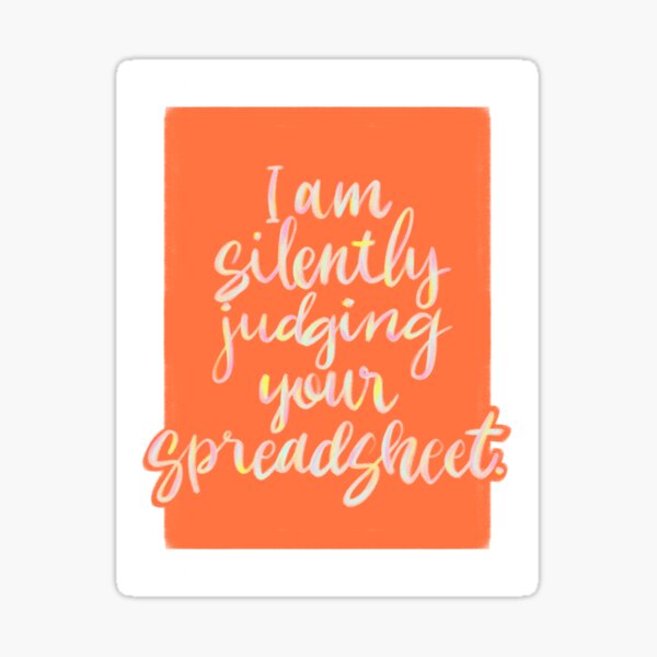 Item preview, Judging your spreadsheet - Office Humor Word Art designed and sold by OopsieWeArted.