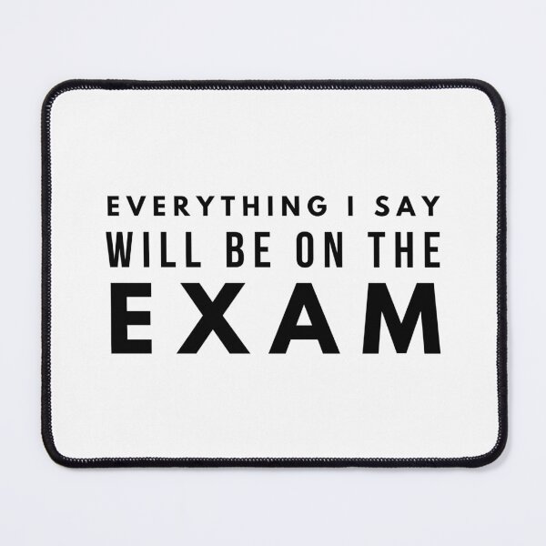Item preview, Everything I Say Will Be On The Exam designed and sold by aelycollection.
