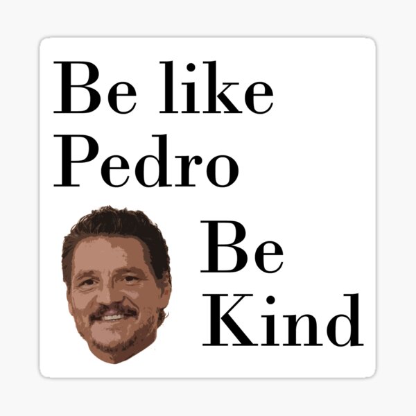 Artikel-Vorschau von Sei wie Pedro, sei freundlich, designt und verkauft von Great Creations.
