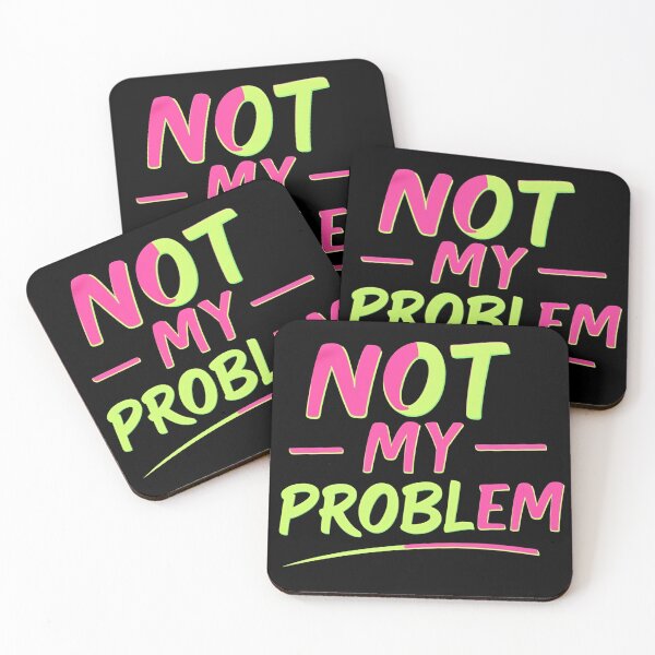 Item preview, Not my problem designed and sold by whatthefoxsays.