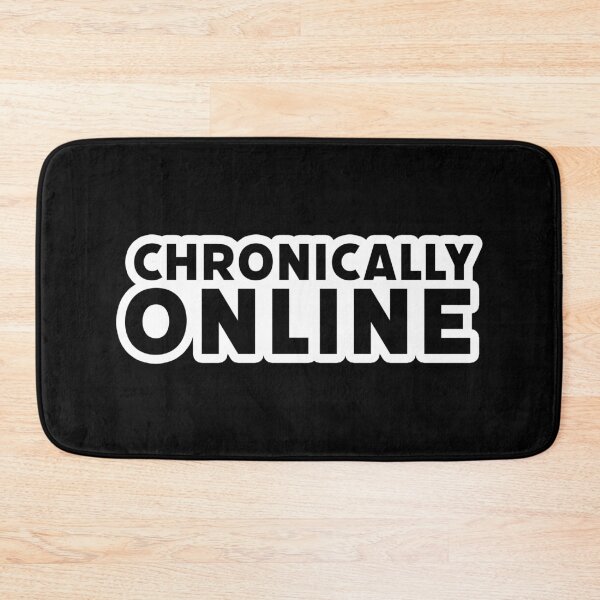 Item preview, Chronically Online designed and sold by Memes N Lore .