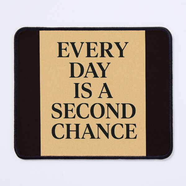 Item preview, Every day is a second chance designed and sold by Agu210.