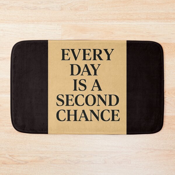 Item preview, Every day is a second chance designed and sold by Agu210.