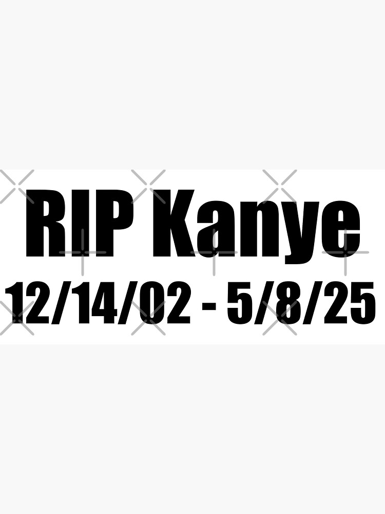 Thumbnail 3 of 3, Sticker, Lg - RIP Kanye 12/14/02 - 5/8/25 - Large Print designed and sold by Nicos-NovelTs.
