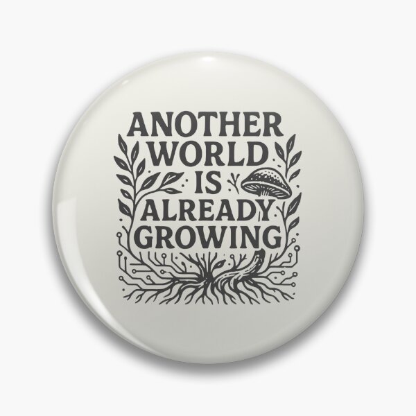 Item preview, Another World Is Already Growing – Mycelium Tech & Solarpunk Roots designed and sold by Counter Signal.