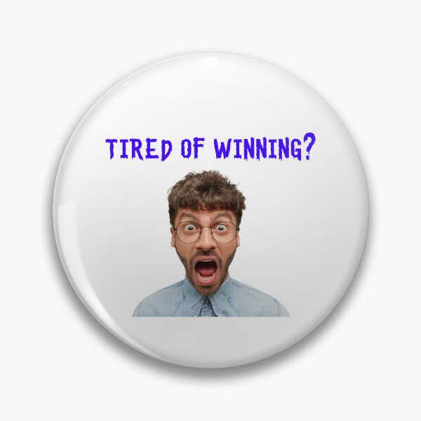 Item preview, TIRED OF WINNING? designed and sold by Qzmet.