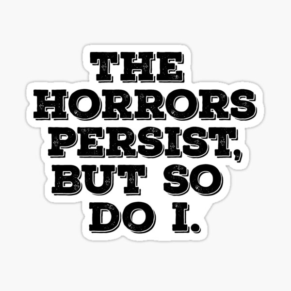 Item preview, The Horrors Persist Stickers designed and sold by The Cursed Item Gift Shop.