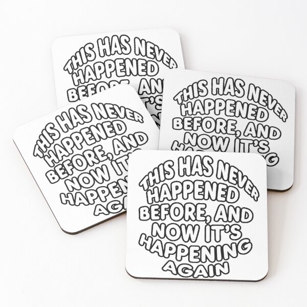 Item preview, Funny Time Loop Quote – "This Has Never Happened Before, And Now It’s Happening Again" Bold Text Design designed and sold by lamp148.