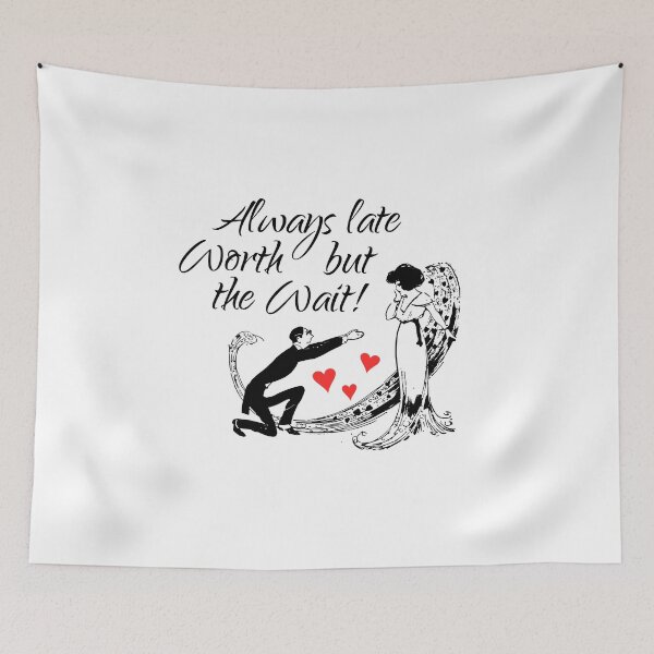 Item preview, Engagement Marriage Always Late But Worth the Wait designed and sold by BuyMe1.