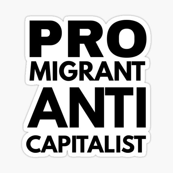 Artikel-Vorschau von Pro Migranten Antikapitalist, designt und verkauft von ThereseLyssia.