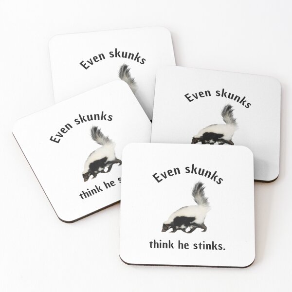 Item preview, Even skunks think he stinks. designed and sold by Qzmet.