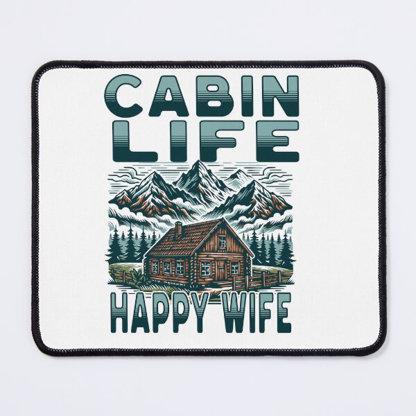 Item preview, Cabin Life Happy Wife designed and sold by JOHNNYSQUEST.