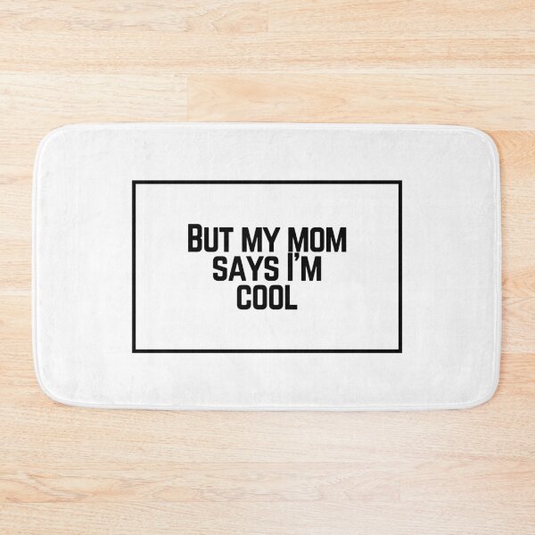 Item preview, But my mom says I'm cool designed and sold by CharmStudio.