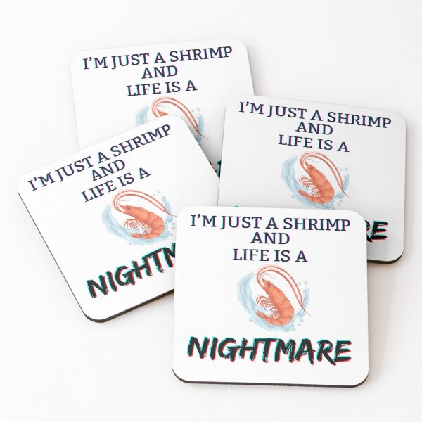 Item preview, I'm just a shrimp and life is a nightmare designed and sold by CaribouNose.