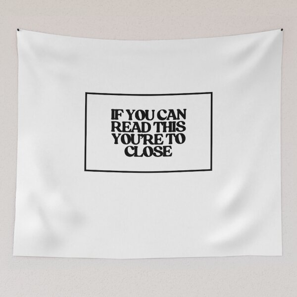 Item preview, If You Can Read This You're Too Close designed and sold by CharmStudio.