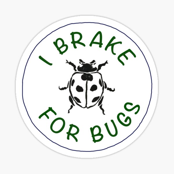 Item preview, i brake for bugs circle sticker designed and sold by zinteresting.