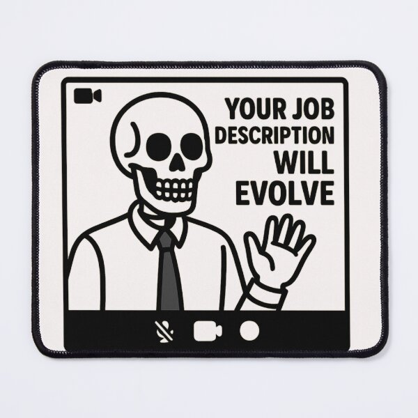 Item preview, Your Job Description Will Evolve designed and sold by MindsInBloom.