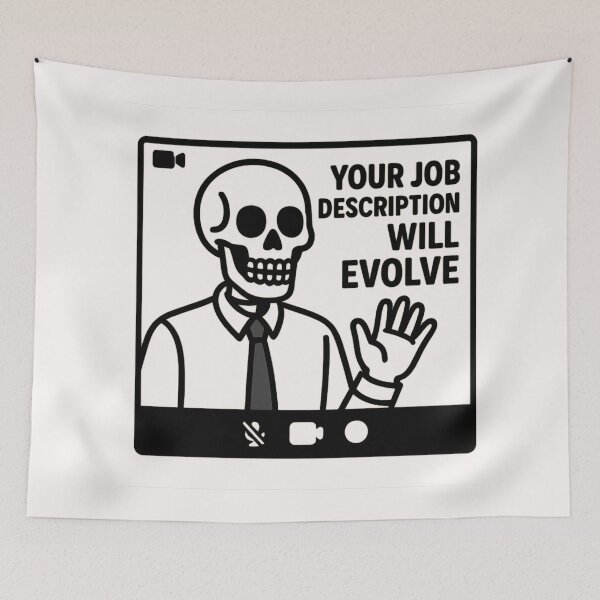Item preview, Your Job Description Will Evolve designed and sold by MindsInBloom.