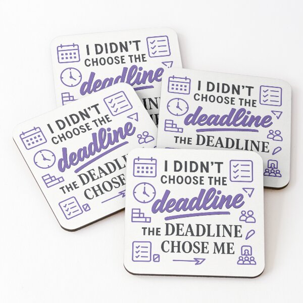 Item preview, I Didn't Choose the Deadline, the Deadline Chose Me – Funny Project Manager Gift Design designed and sold by WorkBuddyGifts.