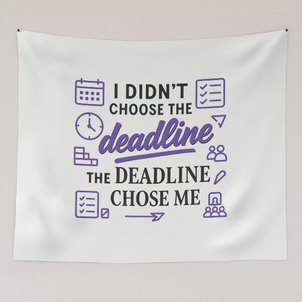 Item preview, I Didn't Choose the Deadline, the Deadline Chose Me – Funny Project Manager Gift Design designed and sold by WorkBuddyGifts.