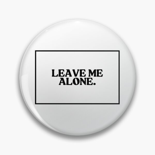 Item preview, Leave Me Alone.  designed and sold by CharmStudio.