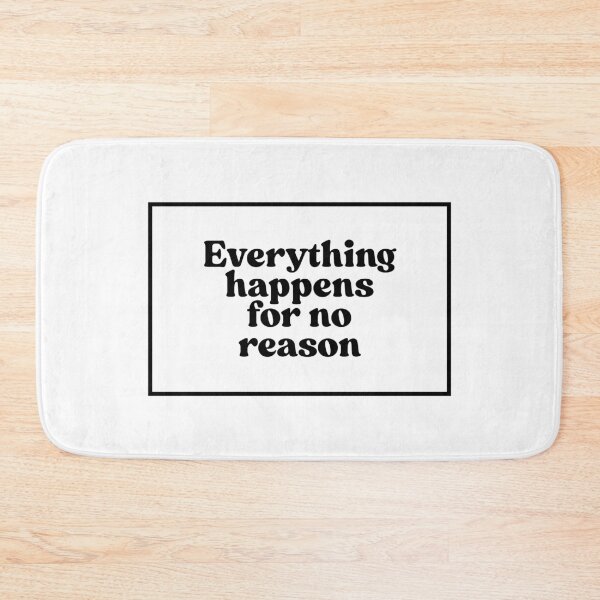 Item preview, Everything happens for no reason designed and sold by CharmStudio.