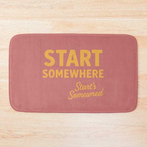 Item preview, Start somewhere. Start's somewred. designed and sold by Printsoft.