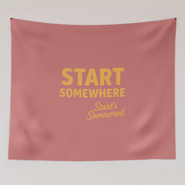 Item preview, Start somewhere. Start's somewred. designed and sold by Printsoft.