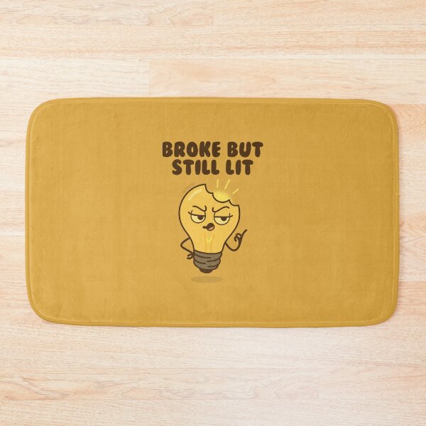 Item preview, Broke But Still Lit designed and sold by Mustachio-Draws.