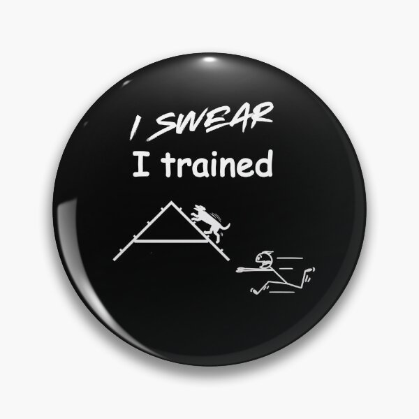 Item preview, Funny Dog Agility - I swear, I trained designed and sold by LBKdesigns.