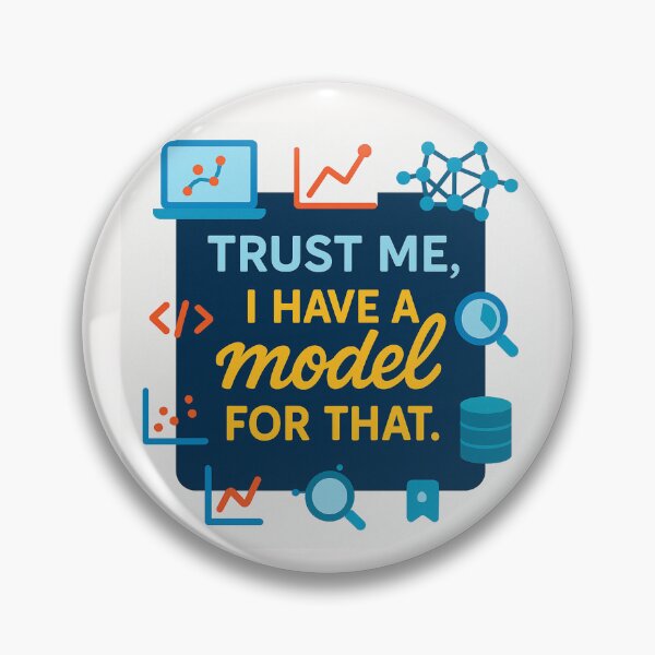 Item preview, Trust Me, I Have a Model for That – Funny Data Scientist Gift Design designed and sold by WorkBuddyGifts.