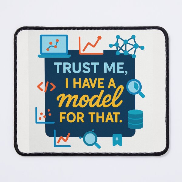 Item preview, Trust Me, I Have a Model for That – Funny Data Scientist Gift Design designed and sold by WorkBuddyGifts.