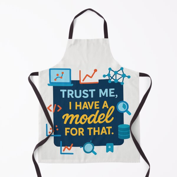Item preview, Trust Me, I Have a Model for That – Funny Data Scientist Gift Design designed and sold by WorkBuddyGifts.